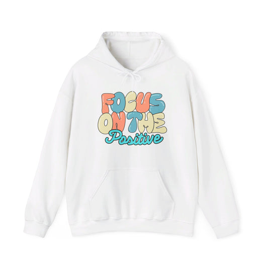 Focus on the Positive Hoodie